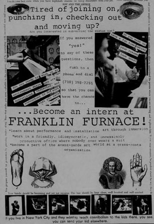 Handmade black-and-white collaged flier announcing the opportunity to intern at Franklin Furnace. Fifteen images of work in progress at Franklin Furnace and clip art surround abundant informative and encouraging text, including "Tired of joining on, punching in, checking out and moving up? Become an intern at Franklin Furnace."
