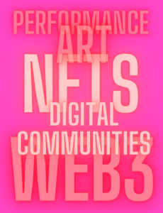 Read more about the article Performance Artists: Web3, NFTs & Digital Communities